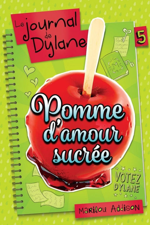 Le journal de Dylane T05: Pomme d'amour sucrée