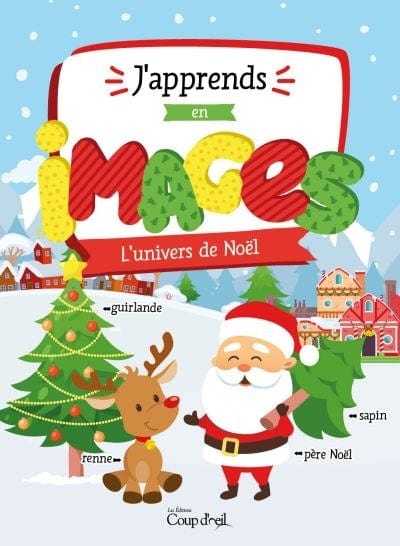 J'apprends en images - L'univers de Noël