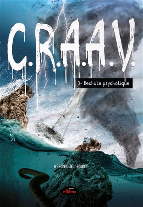 C.R.A.A.V. T03 - Rechute psychotique