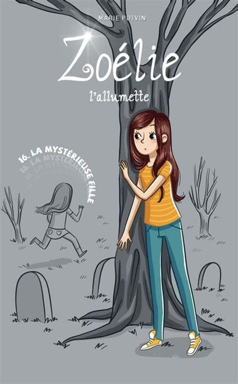 Zoélie l'allumette T16 - La mystérieuse fille