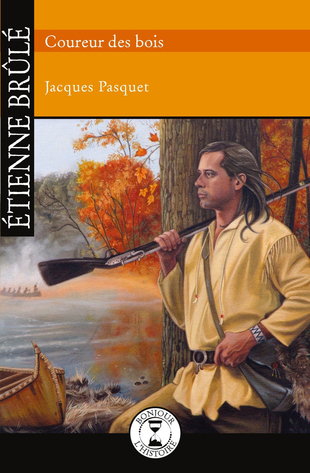 Bonjour l'histoire - Etienne Brulé