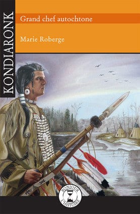 Bonjour l'histoire - Kondiaronk