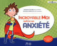 Incroyable Moi maîtrise son anxiété