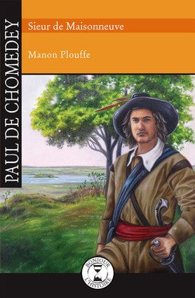 Bonjour l'histoire - Paul de Chomedey