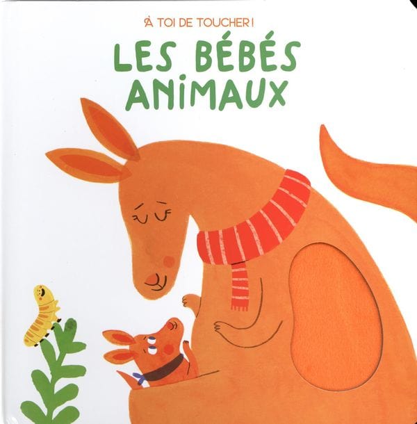 À toi de toucher - Les bébés animaux