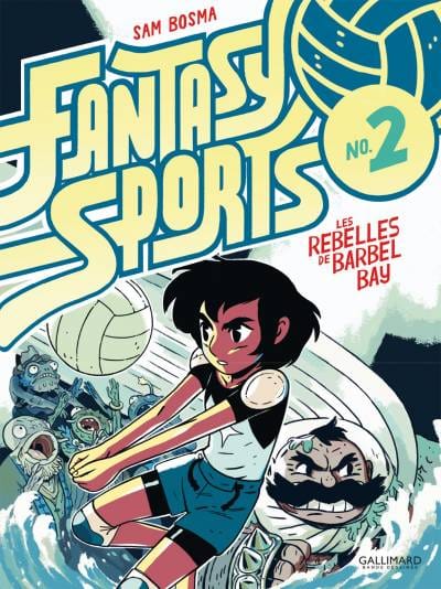 Fantasy sports T02 - Les rebelles de Barbel Bay
