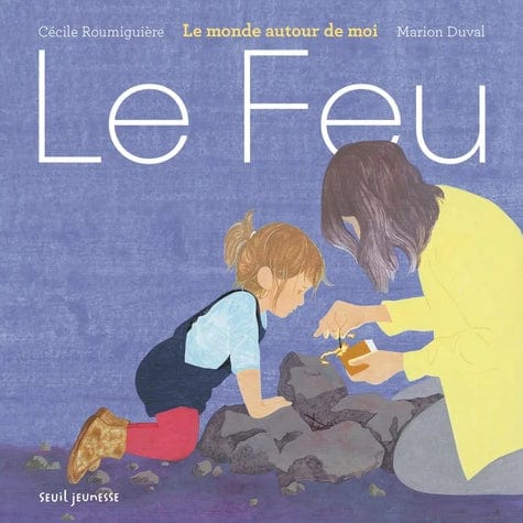 Le monde autour de moi - Le Feu