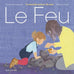 Le monde autour de moi - Le Feu