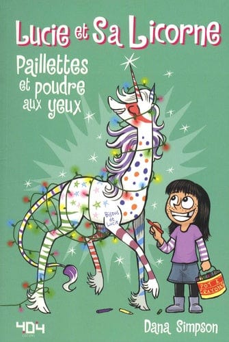 Lucie et sa licorne T04 -  Paillettes et poudre aux yeux