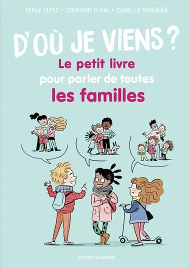 D'où je viens? Le petit livre pour parler de toutes les familles