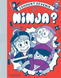 Comment devenir ... Ninja ?