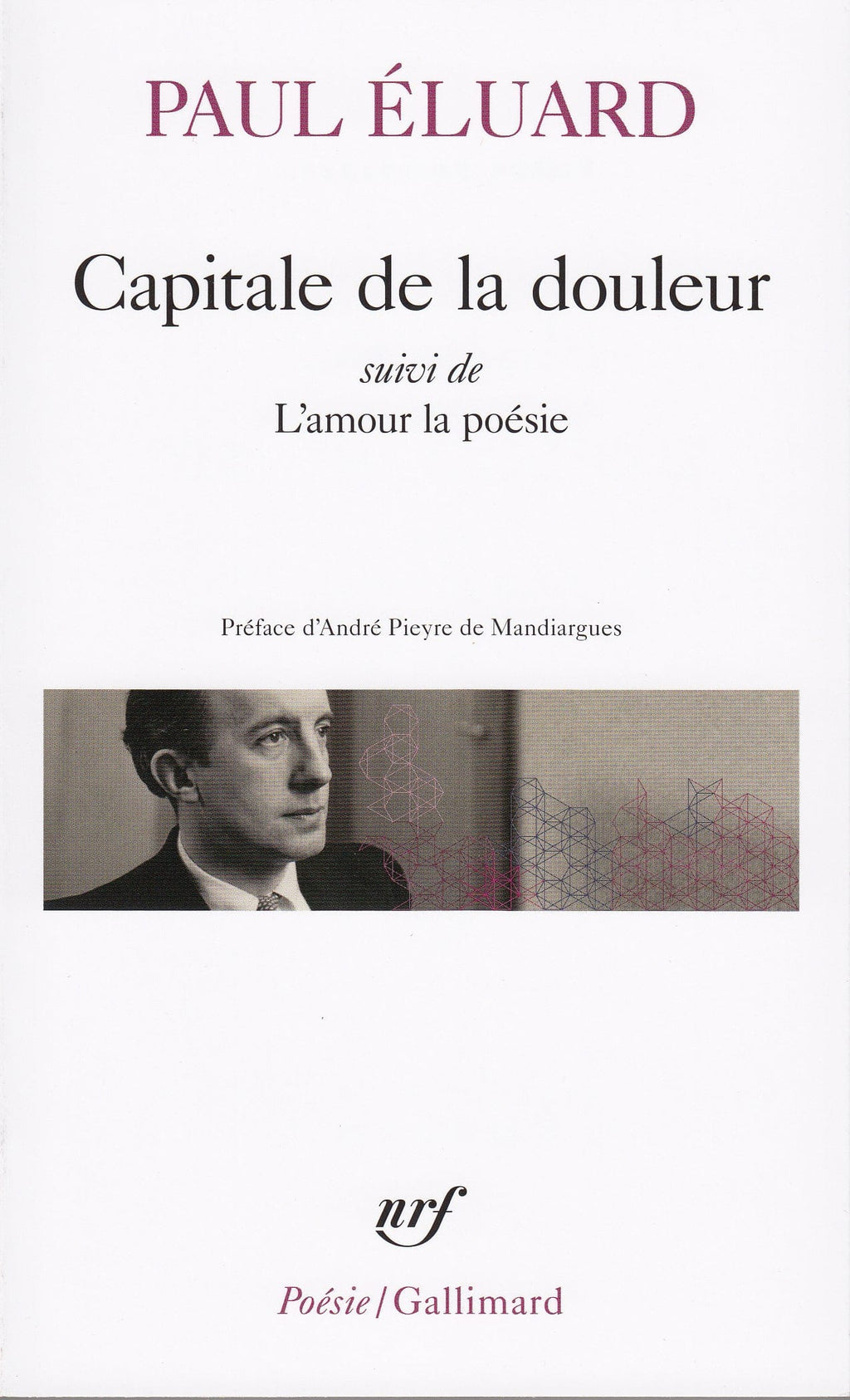 Capitale de la Douleur suivi de L'Amour la Poésie