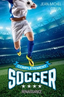Complètement soccer T04 - Renaissance