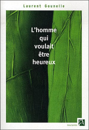 L'homme qui voulait être heureux
