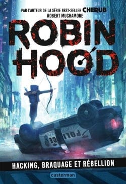 Robin Hood, T01 : Hacking, braquage et rébellion