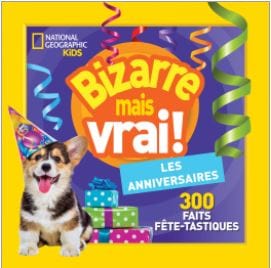 National géographic kids: Bizarre mais vrai! Les anniversaires