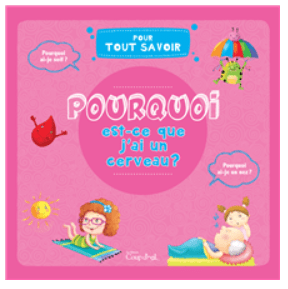 Pour tout savoir - Pourquoi est-ce que j'ai un cerveau?