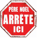 Affiche réversible bilingue - Père Noël arrête ici