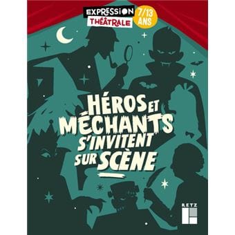 Héros et méchants s'invitent sur scène - 7-13 ans