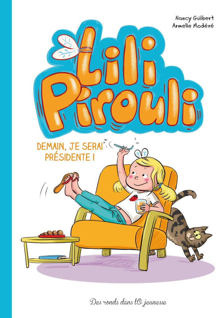 Lili Pirouli T02 - Demain, je serai présidente!