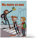 Ma mère et moi T03 - Maman poule