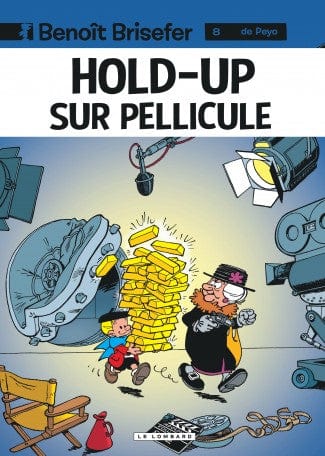 Benoît Brisefer T08 - Hold-up sur pellicule