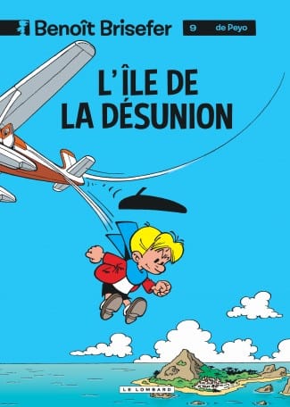 Benoît Brisefer T09 - L'île de la désunion