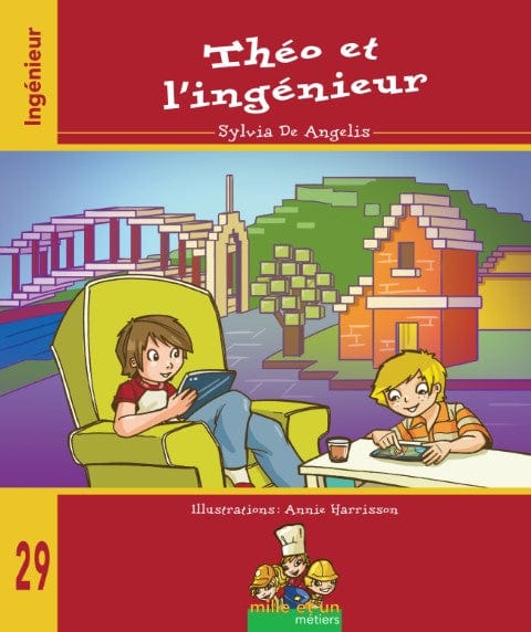 Mille et un métiers T29 - Théo et l'ingénieur