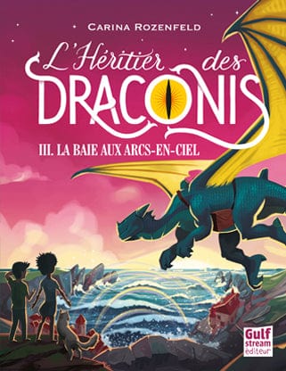L'héritier des Draconis T03 - La baie aux arc-en-ciel