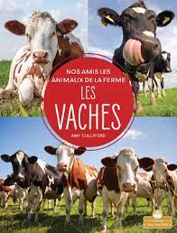 Nos amis les animaux de la ferme - Les vaches