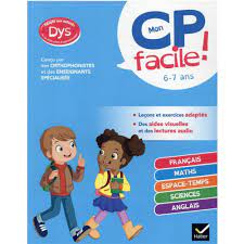 Mon CP facile ! Adapté aux enfants dyslexiques (6-7 ans)