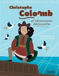 La grande histoire du soir - Christophe Colomb et l'étonnante découverte