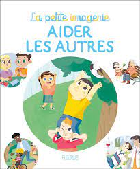 La petite imagerie - Aider les autres