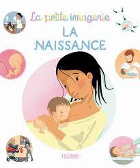 La petite imagerie - La naissance