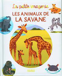 La petite imagerie - Les animaux de la savane