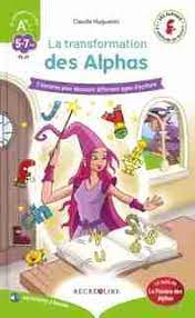 La transformation des Alphas - 2 histoires pour découvrir différents types d'écriture