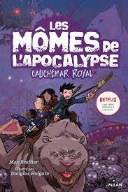 Les Mômes de l'Apocalypse T03 - Cauchemar royal