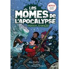 Les Mômes de l'Apocalypse T04 - Invasion cosmique
