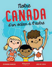 Notre Canada d'un océan à l'autre