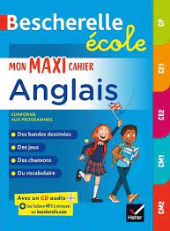 Bescherelle école - Mon maxi cahier d'anglais CP, CE1, CE2, CM1, CM2