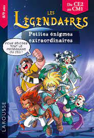 Petites énigmes extraordinaires : Les Légendaires CE2-CM1