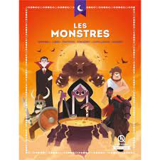 Beau livre - Les monstres : Vampires, ogres, fantômes, sorcières, loup-garous, zombies