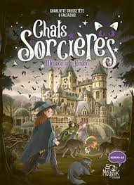 Chats & sorcières T02 - Menace sur Avalon