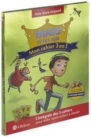 Hugo et les rois - Mon cahier 3 en 1 : Conjugaison, accords, orthographe