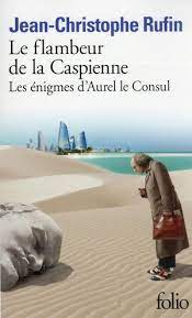 Le flambeur de la Caspienne - Les énigmes d'Aurel le Consul