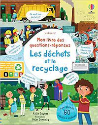 Mon livre des questions-réponses: Les déchets et le recyclage