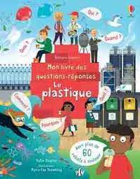 Mon livre des questions-réponses: Le plastique