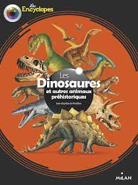 Les Encyclopes - Les dinosaures et autres animaux préhistoriques