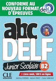 ABC Delf Junior Scolaire niveau B2 - Livre + DVD + Livre-web - Conforme au nouveau format d'épreuves
