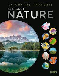 La grande imagerie - Incroyable Nature